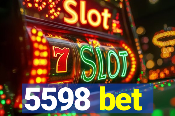 5598 bet